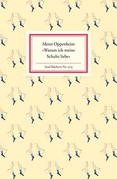 portada Warum ich Meine Schuhe Liebe": Mode - Zeichnungen und Gedichte. Meret Oppenheim. Hrsg. Und mit Einem Nachw. Von Christiane Meyer-Thoss / Insel-Bücherei; Nr. 1374 (en Alemán)