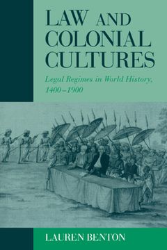 portada Law and Colonial Cultures: Legal Regimes in World History, 1400 1900 (Studies in Comparative World History) (en Inglés)