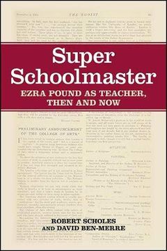 portada Super Schoolmaster: Ezra Pound as Teacher, Then and now (en Inglés)