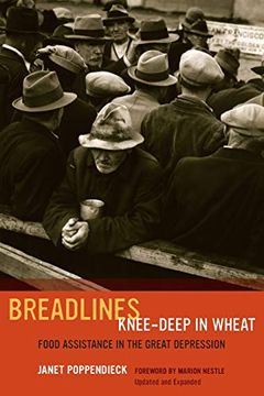portada Breadlines Knee-Deep in Wheat: Food Assistance in the Great Depression (California Studies in Food and Culture) (en Inglés)