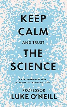 portada Keep Calm and Trust the Science: An Extraordinary Year in the Life of an Immunologist 