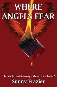 portada Where Angels Fear: Christy Bristol Astrology Mysteries Book 2 (en Inglés)