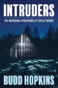 portada Intruders: The Incredible Visitations at Copley Woods (en Inglés)