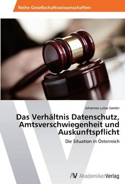 portada Das Verhältnis Datenschutz, Amtsverschwiegenheit und Auskunftspflicht: Die Situation in Österreich