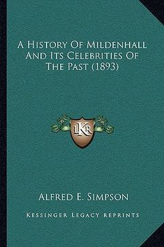 portada a history of mildenhall and its celebrities of the past (1893) (en Inglés)
