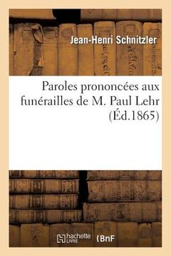 portada Paroles Prononcées Aux Funérailles de M. Paul Lehr (en Francés)