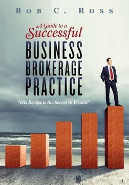 portada A Guide to a Successful Business Brokerage Practice (en Inglés)