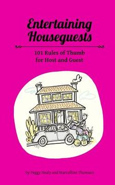 portada Entertaining Houseguests: 101 Rules of Thumb for Host and Guest (en Inglés)