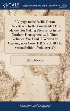 portada A Voyage to the Pacific Ocean. Undertaken, by the Command of His Majesty, for Making Discoveries in the Northern Hemisphere. ... In Three Volumes. Vol (en Inglés)