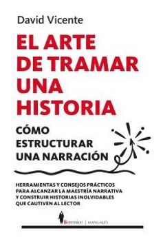 portada ARTE DE TRAMAR UNA HISTORIA,EL (in Spanish)