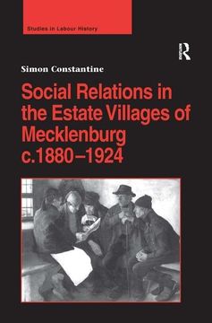 portada Social Relations in the Estate Villages of Mecklenburg C. 1880–1924 (Studies in Labour History)
