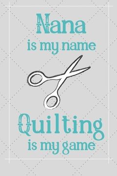 portada Nana Is My Name Quilting Is My Game (in English)