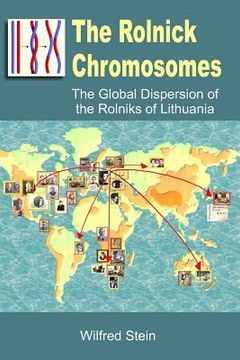 portada The Rolnick Chromosomes: The Global Dispersion of the Rolniks of Lithuania
