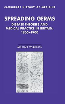 portada Spreading Germs Hardback: Disease Theories and Medical Practice in Britain, 1865-1900 (Cambridge Studies in the History of Medicine) (en Inglés)