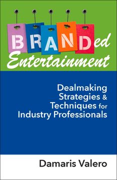 portada Branded Entertainment: Dealmaking Strategies & Techniques for Industry Professionals (en Inglés)