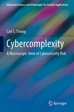 portada Cybercomplexity: A Macroscopic View of Cybersecurity Risk (in English)