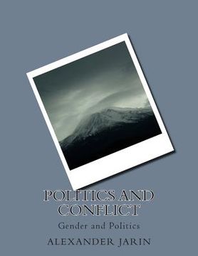 portada Politics and Conflict: Gender, Politics, and Life (en Inglés)