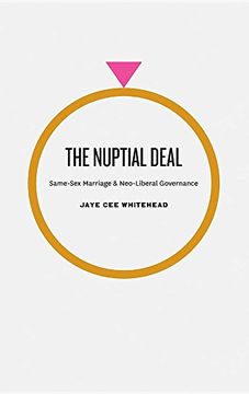 portada The Nuptial Deal: Same-Sex Marriage and Neo-Liberal Governance (in English)