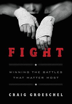 portada Fight: Winning the Battles That Matter Most (en Inglés)