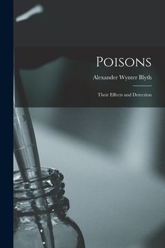 portada Poisons: Their Effects and Detection (en Inglés)
