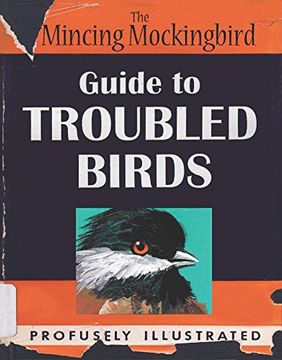portada The Mincing Mockingbird: Guide to Troubled Birds (en Inglés)
