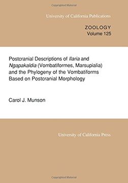 portada Postcranial Descriptions of Ilaria and Ngapakaldia (Vombatiformes, Marsupialia) and the Phylogeny of the Vombatiforms Based on Postcranial Morphology (uc Publications in Zoology) (en Inglés)