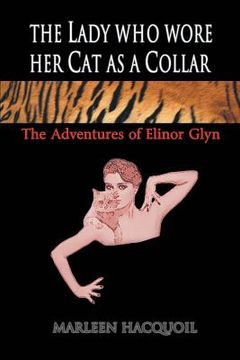 portada The Lady Who Wore Her Cat as a Collar: The Adventures of Elinor Glyn (in English)