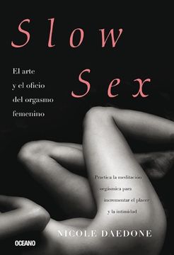 portada Slow Sex: El Arte Y El Oficio del Orgasmo Femenino (in Spanish)