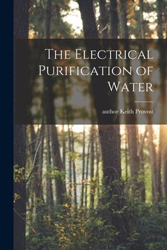portada The Electrical Purification of Water (en Inglés)