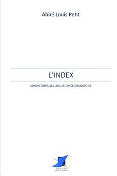 portada L'Index, son histoire, ses lois, sa force obligatoire (en Francés)