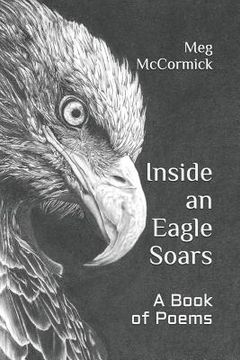 portada Inside an Eagle Soars: A Book of Poems (en Inglés)