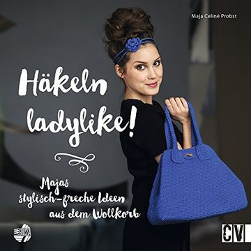 portada Häkeln ladylike!: Majas stylisch-freche Ideen aus dem Wollkorb (en Alemán)