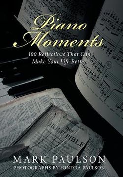 portada Piano Moments: 100 Reflections That Can Make Your Life Better (en Inglés)