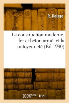portada La construction moderne, fer et béton armé, et la mitoyenneté (in French)
