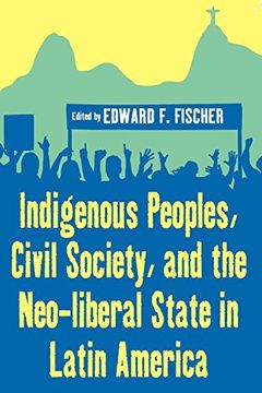 portada Indigenous Peoples, Civil Society, and the Neo-Liberal State in Latin America (in English)