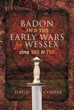 portada Badon and the Early Wars for Wessex, Circa 500 to 710 (en Inglés)