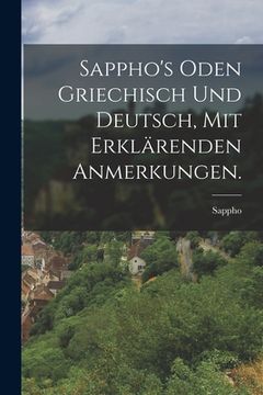 portada Sappho's Oden griechisch und deutsch, mit erklärenden Anmerkungen. (in German)