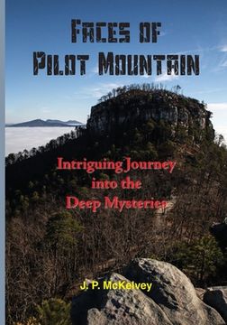 portada Faces of Pilot Mountain: Intriguing Journey into the Deep Mysteries (in English)