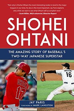 portada Shohei Ohtani: The Amazing Story of Baseball's Two-Way Japanese Superstar 