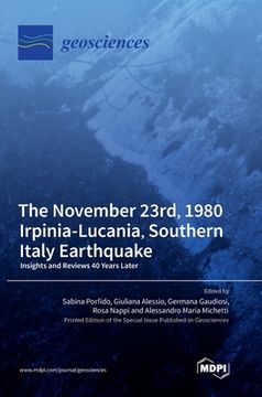portada The November 23rd, 1980 Irpinia-Lucania, Southern Italy Earthquake: Insights and Reviews 40 Years Later (en Inglés)