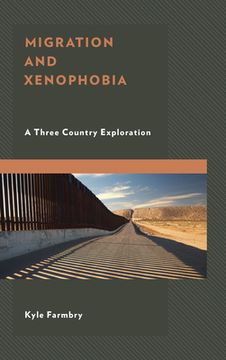portada Migration and Xenophobia: A Three Country Exploration (en Inglés)
