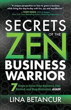 portada Secrets of the zen Business Warrior: 7 Steps to Grow Your Business, Feel Excited, and Stay Motivated, Again (in English)
