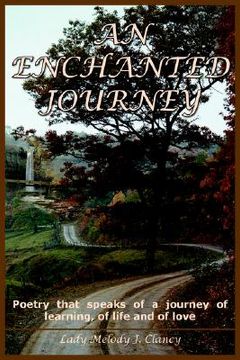 portada an enchanted journey: poetry that speaks of a journey of learning, of life and of love (en Inglés)