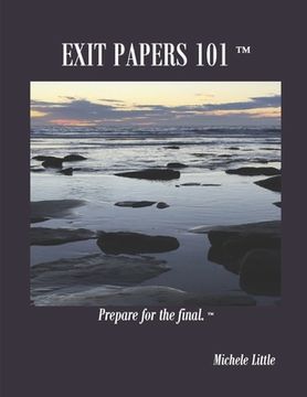portada Exit Papers 101: Prepare for the final(TM) (en Inglés)