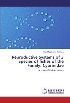 portada Reproductive Systems of 3 Species of fishes of the Family: Cyprinidae: A book of Fish Anatomy