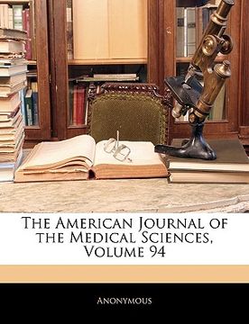 portada the american journal of the medical sciences, volume 94 (en Inglés)