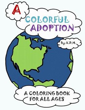 portada A Colorful Adoption: A Coloring Book for All Ages (en Inglés)