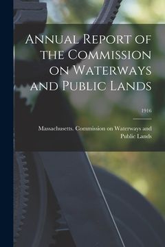portada Annual Report of the Commission on Waterways and Public Lands; 1916 (en Inglés)