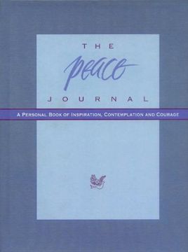 portada The Peace Journal: A Personal Book of Inspiration, Contemplation and Courage (en Inglés)