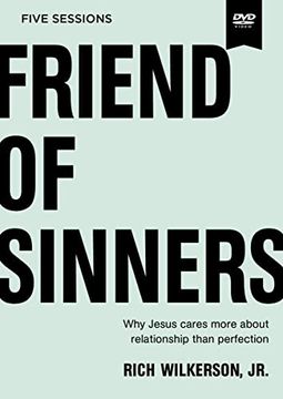 portada Friend of Sinners Video Study: Why Jesus Cares More About Relationship Than Perfection